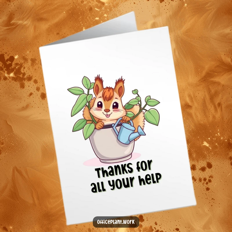 Funny Free Printable Thank You Card: A curious squirrel peeking from an office plant with a watering can, watering your kindness.